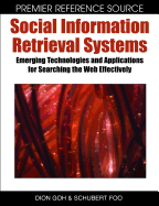 Social Information Retrieval Systems: Emerging Technologies and Applications for Searching the Web Effectively