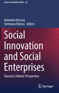 Social Innovation and Social Enterprises: Toward a Holistic Perspective