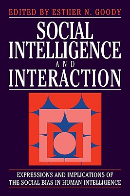 Social Intelligence and Interaction - Goody, Esther N (Editor)