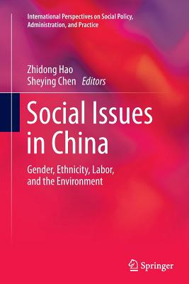 Social Issues in China: Gender, Ethnicity, Labor, and the Environment - Hao, Zhidong (Editor), and Chen, Sheying (Editor)
