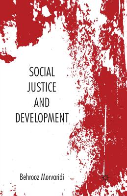 Social Justice and Development - Morvaridi, Behrooz