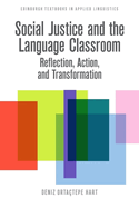 Social Justice and the Language Classroom: Reflection, Action, and Transformation