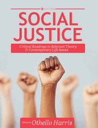 Social Justice: Critical Readings in Relevant Theory and Contemporary Life Issues