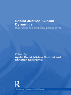 Social Justice, Global Dynamics: Theoretical and Empirical Perspectives