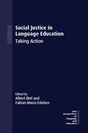 Social Justice in Language Education: Taking Action