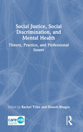 Social Justice, Social Discrimination, and Mental Health: Theory, Practice, and Professional Issues