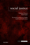 Social Justice: The Moral Foundations of Public Health and Health Policy