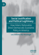 Social Justification and Political Legitimacy: How Voters Rationalize Direct Democratic Economic Policy in America