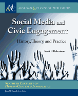 Social Media and Civic Engagement: History, Theory, and Practice