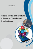 Social Media and Cultural Influence: Trends and Implications