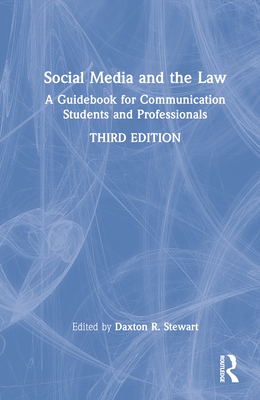 Social Media and the Law: A Guidebook for Communication Students and Professionals - Stewart, Daxton R (Editor)