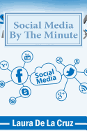 Social Media by the Minute: A Workbook for the Over-Worked, Over-Stressed, Over-Burdened Small Business-Owner Who Wants to Do Social Media But Doesn't Have the Time!