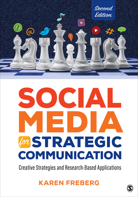 Social Media for Strategic Communication: Creative Strategies and Research-Based Applications - Freberg, Karen