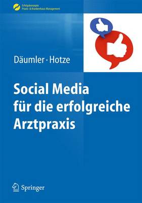 Social Media Fur Die Erfolgreiche Arztpraxis - D?umler, Marc, and Hotze, Marcus M