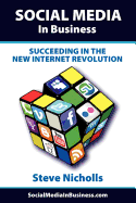 Social Media in Business - Succeeding in the New Internet Revolution