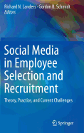 Social Media in Employee Selection and Recruitment: Theory, Practice, and Current Challenges
