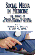 Social Media in Medicine: The Impact of Online Social Networks on Contemporary Medicine