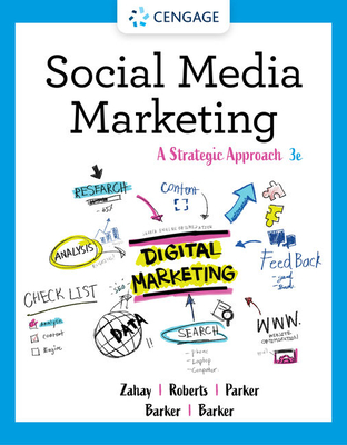 Social Media Marketing: A Strategic Approach - Zahay, Debra, and Roberts, Mary Lou, and Parker, Janna