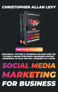 Social Media Marketing for Business: THIS BOOK INCLUDES: Instagram, YouTube & Facebook for 2020 (and the Future) & Online Strategies. Beginners Mastery Workbook to Plan the FULL Conquest of a Niche