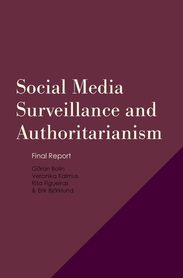 Social Media Surveillance and Experiences of Authoritarianism - Bolin, Gran, and Kalmus, Veronika, and Figueiras, Rita