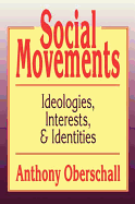 Social Movements: Ideologies, Interest, and Identities