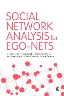 Social Network Analysis for Ego-Nets - Crossley, Nick, and Bellotti, Elisa, and Edwards, Gemma, Dr.
