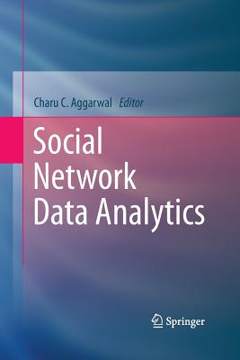 Social Network Data Analytics - Aggarwal, Charu C (Editor)