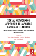 Social Networking Approach to Japanese Language Teaching: The Intersection of Language and Culture in the Digital Age