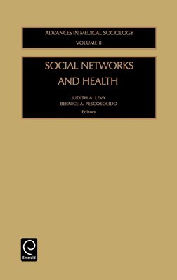 Social Networks and Health - Levy, Judith A (Editor), and Pescosolido, B a (Editor)