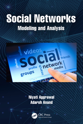 Social Networks: Modelling and Analysis - Aggrawal, Niyati, and Anand, Adarsh