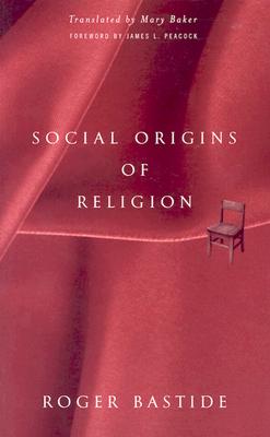 Social Origins of Religion - Bastide, Roger