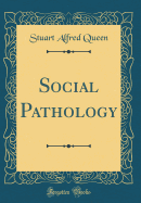 Social Pathology (Classic Reprint)