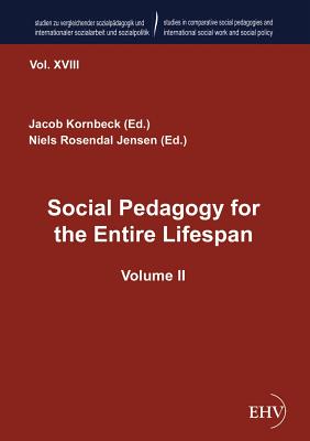 Social Pedagogy for the Entire Lifespan - Kornbeck, Jacob (Editor), and Rosendal Jensen, Niels (Editor)