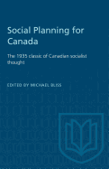 Social Planning for Canada: The 1935 classic of Canadian socialist thought