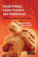 Social Policies, Labour Markets and Motherhood: A Comparative Analysis of European Countries