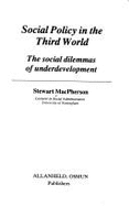 Social Policy in the Third World: The Social Dilemmas of Underdevelopment - MacPherson, Stewart