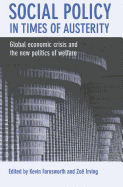 Social Policy in Times of Austerity: Global Economic Crisis and the New Politics of Welfare