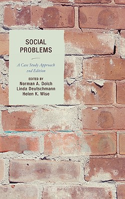 Social Problems: A Case Study Approach - Deutschmann, Linda (Editor), and Dolch, Norman A (Editor), and Wise, Helen K (Editor)