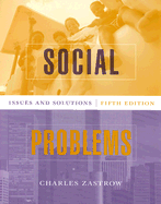 Social Problems: Issues and Solutions - Zastrow, Charles H