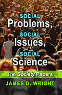 Social Problems, Social Issues, Social Science: The Society Papers