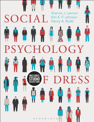 Social Psychology of Dress: Bundle Book + Studio Access Card - Lennon, Sharron J, and Johnson, Kim K P, and Rudd, Nancy A