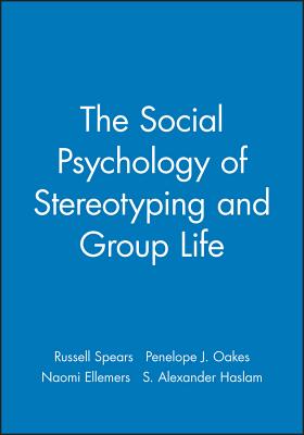 Social Psychology Stereotyping - Spears, Russell (Editor), and Oakes, Penelope J (Editor), and Ellemers, Naomi (Editor)