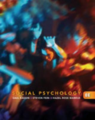 Social Psychology - Kassin, Saul, and Fein, Steven, and Markus, Hazel Rose