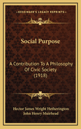 Social Purpose: A Contribution to a Philosophy of Civic Society (1918)