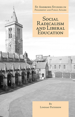 Social Radicalism and Liberal Education - Paterson, Lindsay, Professor