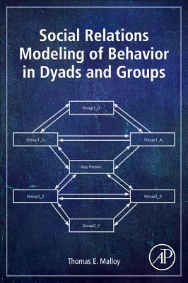 Social Relations Modeling of Behavior in Dyads and Groups - Malloy, Thomas E.