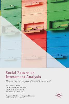 Social Return on Investment Analysis: Measuring the Impact of Social Investment - Then, Volker, and Schober, Christian, and Rauscher, Olivia