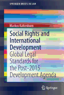 Social Rights and International Development: Global Legal Standards for the Post-2015 Development Agenda