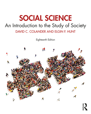 Social Science: An Introduction to the Study of Society - Colander, David, and Hunt, Elgin
