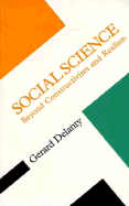 Social Science: Beyond Constructivism and Realism